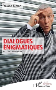 Dialogues énigmatiques en huit saynètes