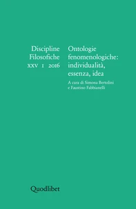 Ontologie fenomenologiche: individualità, essenza, idea. Discipline Filosofiche XXV 1 2016