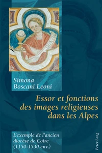 Essor et fonctions des images religieuses dans les Alpes : l'exemple de l'ancien diocèse de Coire, 1150-1530 env.