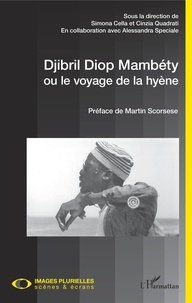 Simona Cella et Cinzia Quadrati - Djibril Diop Mambéty ou le voyage de la hyène.