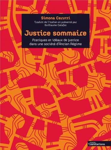 Justice sommaire. Pratiques et idéaux de justice dans une société d'Ancien Régime (Turin, XVIIIe siècle)