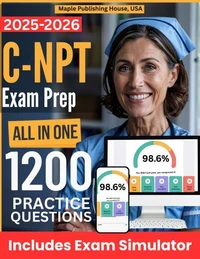All-in-One C-NPT Exam Prep | Rewiew + Online Exam Simulator | 8 Tests &amp; 1200 Questions | HPCC Neonatal Pediatric Transport Exam Study Guide