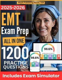 All-in-One EMT Exam Prep | Rewiew + Online Exam Simulator | 10 Tests &amp; 1200 Questions | NREMT Emergency Medical Technician Study Guide
