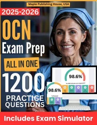 All-in-One OCN Exam Prep | Rewiew + Online Exam Simulator | 8 Tests &amp; 1200 Questions | ONCC Oncology Certified Nurse Study Guide