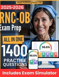 All-in-One RNC-OB Exam Prep | Rewiew + Online Exam Simulator | 8 Tests &amp; 1400 Questions | NCC Inpatient Obstetric Nursing Exam Guide