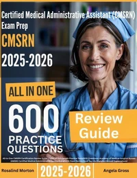 Certified Medical-Surgical Registered Nurse (CMSRN) Exam Prep: All-In-One Guide with 4 Full Sets of 600 Practice Questions with detailed explanation |AMSN CMSRN Certification Review