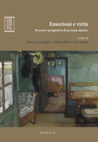 Simona Langella et Maria Silvia Vaccarezza - Emozioni e virtù. Percorsi e prospettive di un tema classico.