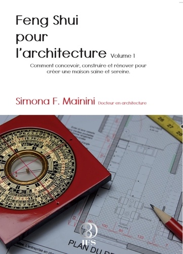 Simona Mainini - Feng Shui pour l'architecture - Volume 1.
