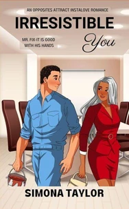Irresistible You: An Opposites Attract Instalove Romance