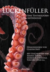 Lückenfüller - Die erste Tentakelporn-Anthologie