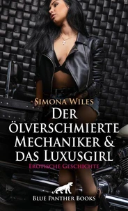 Der ölverschmierte Mechaniker und das Luxusgirl | Erotische Geschichte