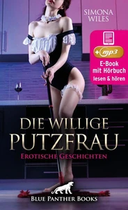 Die willige Putzfrau | 11 geile erotische Geschichten | Erotik Audio Story | Erotisches Hörbuch