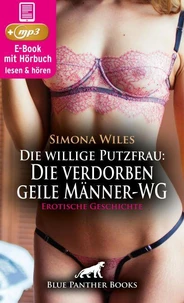 Die willige Putzfrau: Die verdorben geile Männer-WG | Erotik Audio Story | Erotisches Hörbuch