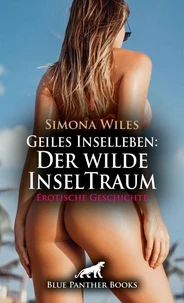 Geiles Inselleben: Der wilde InselTraum | Erotische Geschichte