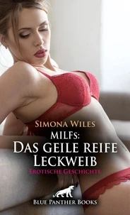 MILFs: Das geile reife Leckweib | Erotische Geschichte