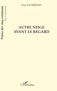 Autre neige avant le regard
