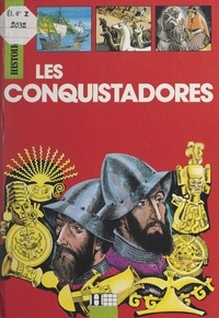 Simone Abraham-Thisse et Alain Plessis - Les Conquistadores.