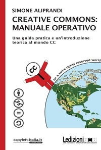 Simone Aliprandi - Creative Commons: manuale operativo.