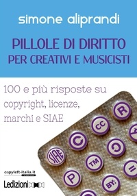 Simone Aliprandi - Pillole di Diritto per Creativi e Musicisti.