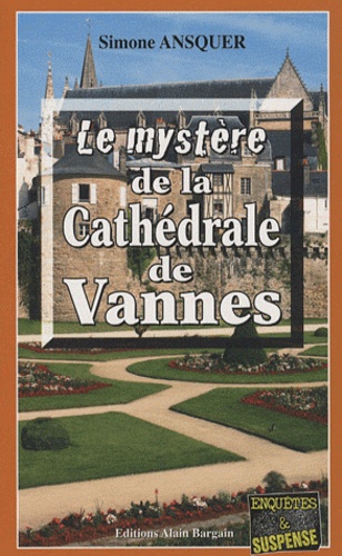 Simone Ansquer - Le mystère de la Cathédrale de Vannes.