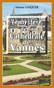 Simone Ansquer - Le mystère de la Cathédrale de Vannes.
