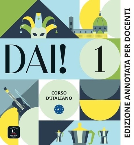 Simone Bacci - Dai! 1 A1 - Edizione annotata per docenti.