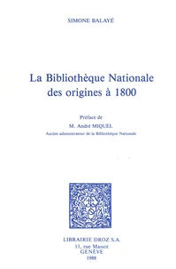 La Bibliothèque Nationale des origines à 1800