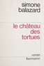 Simone Balazard - Le Château des tortues.