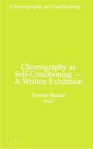 Simone Basani - Choregraphy as self-conditioning - A written exhibition.