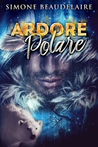  Simone Beaudelaire - Ardore Polare.