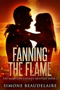  Simone Beaudelaire - Fanning The Flame - The Maricopa County Shifters, #2.