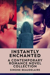 Instantly Enchanted: A Contemporary Romance Novel Collection
