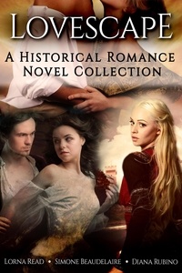  Simone Beaudelaire et  Diana Rubino - Lovescape: A Historical Romance Novel Collection.