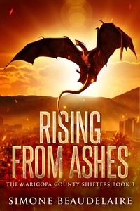  Simone Beaudelaire - Rising from Ashes - The Maricopa County Shifters, #3.