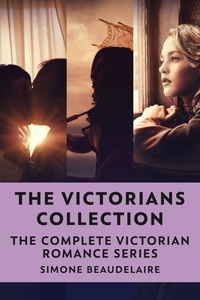  Simone Beaudelaire - The Victorians Collection: The Complete Victorian Romance Series.