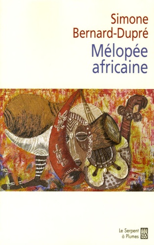 Simone Bernard-Dupré - Mélopée africaine.