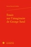 Simone Bernard-Griffiths - Essais sur l'imaginaire de George Sand.