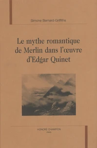 Le mythe romantique de Merlin dans l'oeuvre d'Edgar Quinet