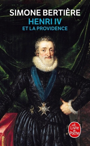 Henri IV et la Providence. 1553-1600