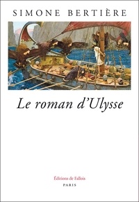 Simone Bertière - Le roman d'Ulysse.