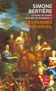 Android google book downloader Les reines de France au temps des Bourbons  - Tome 2, Les femmes du Roi-Soleil 9782253147121 