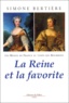 Simone Bertière - Les reines de France au temps des Bourbons - Tome 3, La Reine et la favorite.