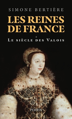 Les reines de France. Volume 1, Le siècle des Valois