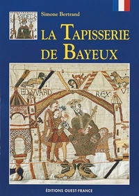 Simone Bertrand - La Tapisserie de Bayeux.