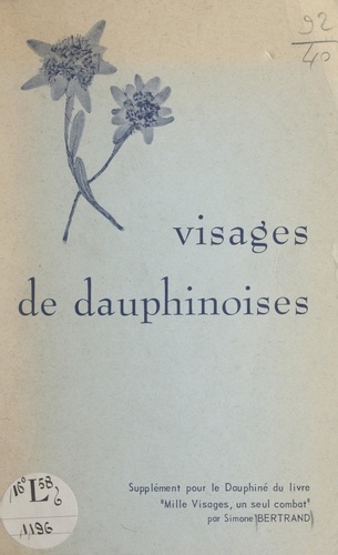 Visages de Dauphinoises. Supplément, pour le Dauphiné, de "Mille visages, un seul combat"