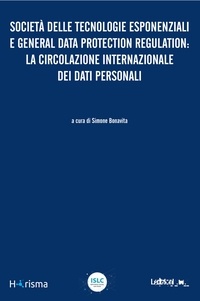 Simone Bonavita - Società delle tecnologie esponenziali e General Data Protection Regulation: la circolazione internazionale dei dati personali.