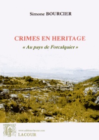 Simone Bourcier - Crimes en héritage.