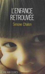 Simone Chalon - L'enfance retrouvée.
