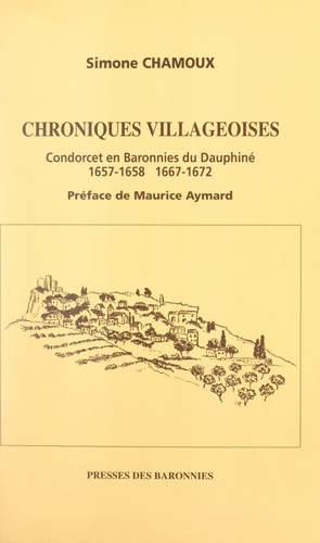 Chroniques villageoises. Condorcet en Baronnies du Dauphiné : 1657-1658, 1667-1672