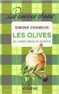 Simone Chamoux - Les olives - Du soleil dans la cuisine.